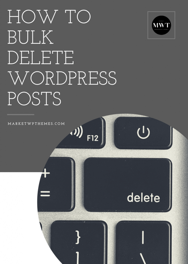 How to Bulk Delete WordPress Posts – Market WP Themes